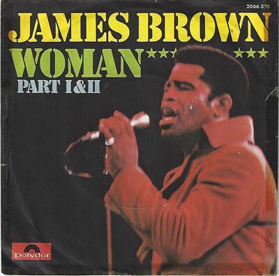 JAMES BROWN - Woman (part I & II)