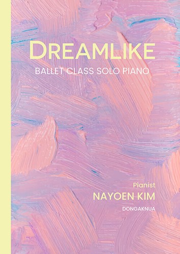 DREAMLIKE - Ballet Class Solo Piano 김나연 발레클래스 피아노곡집 Korean Piano Score - 第 1/16 張圖片