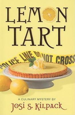 Lemon Tart: A Culinary Mystery by Josi Kilpack
