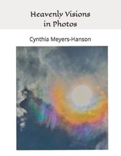 Heavenly Visions in Photos by Cynthia Meyers-Hanson Paperback Book