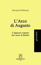 Salvatore Primi L'Arco di Augusto. L'ingresso romano nel (Paperback) (UK IMPORT)
