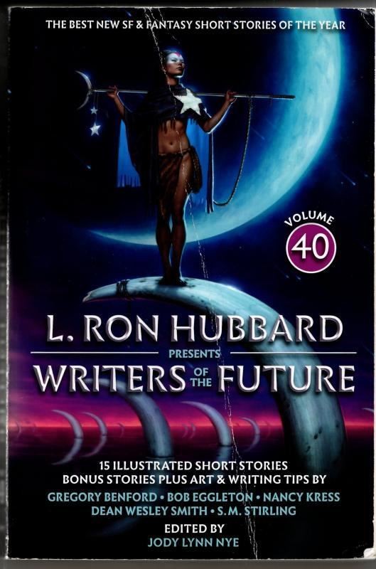 L. Ron Hubbard Presents Writers of the Future Volume 40 : John Lynn Nye (ed.)