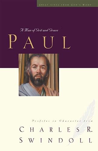 Paul: A Man of Grace and Grit by Charles Swindoll 2002 Hardcover