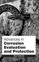 Guy Lennon | Advances In Corrosion Evaluation And Protection | Buch | Englisch