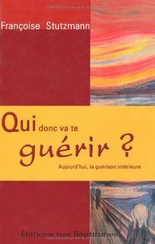 Qui donc va te guérir? : Aujourdhui la guérison in... | Buch | Zustand sehr gut