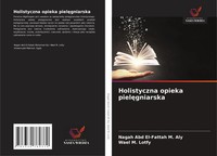 Nagah Abd El-Fattah M. Aly (U. A.) | Holistyczna Opieka Piel¿Gniarska | Buch
