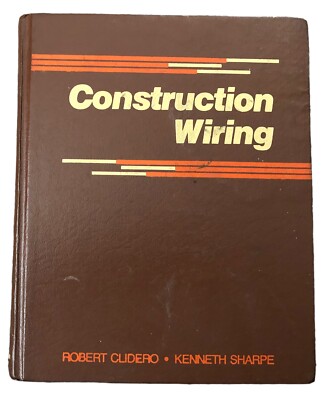 Construction Wiring by Robert Clidero Kenneth Sharpe 1982 Delmar Publishers Inc