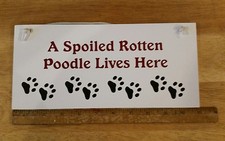 Spoiled Rotten Poodle Lives Here Sign With Paw Prints 11x5 funny sign Poodle