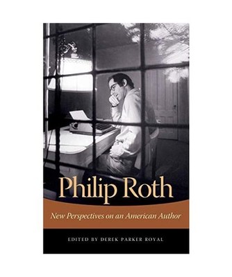 Philip Roth: New Perspectives on an American Author: New Perspectives on an Amer