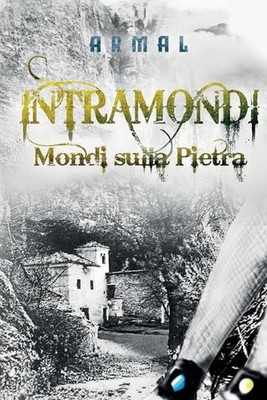 Intramondi. Mondi sulla Pietra by Armal Paperback Book