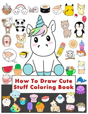 How To Draw Cute Stuff Coloring Book: Dr..., Darts, Mrs
