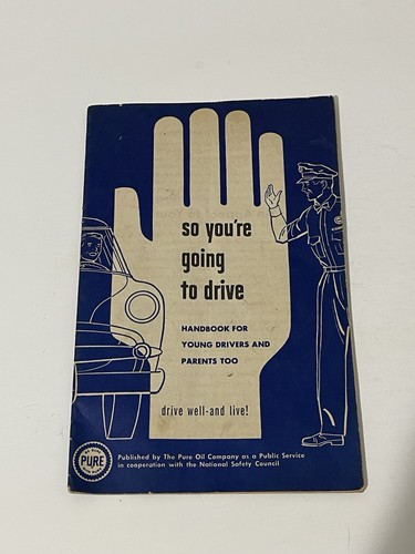 The PURE Oil Company “So You’re Going To Drive” 1952 Young Driver Handbook