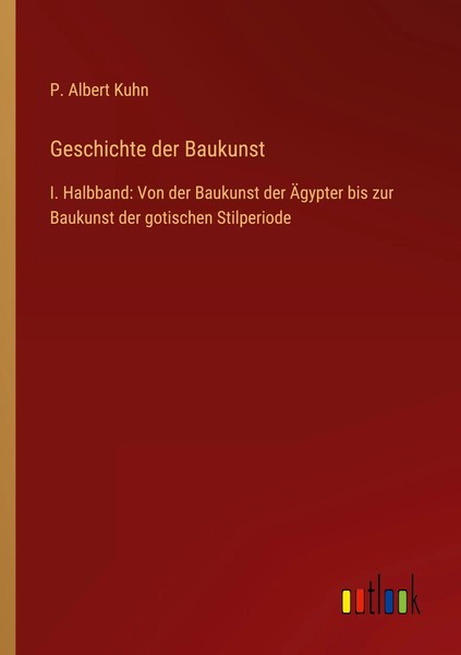 P. Albert Kuhn | Geschichte Der Baukunst | Taschenbuch | Deutsch (2022) | 656 S.-image