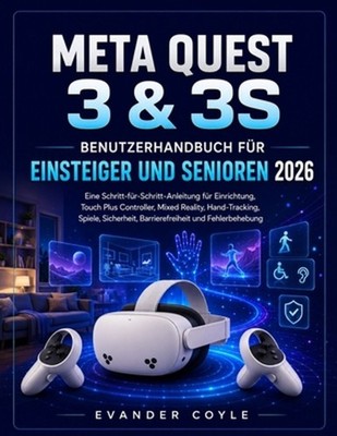 Meta Quest 3 & 3S Benutzerhandbuch fr Anfnger und Senioren 2026 by Evander Coyle