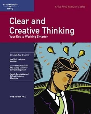 Clear and Creative Thinking: - Paperback, by Kindler Herb Ph.D. - Very Good x