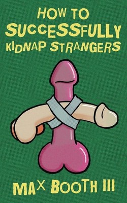 How to Successfully Kidnap Strangers