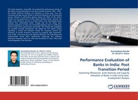 Performance Evaluation Of Banks In India: Post Transition Period Biresh K. Sahoo