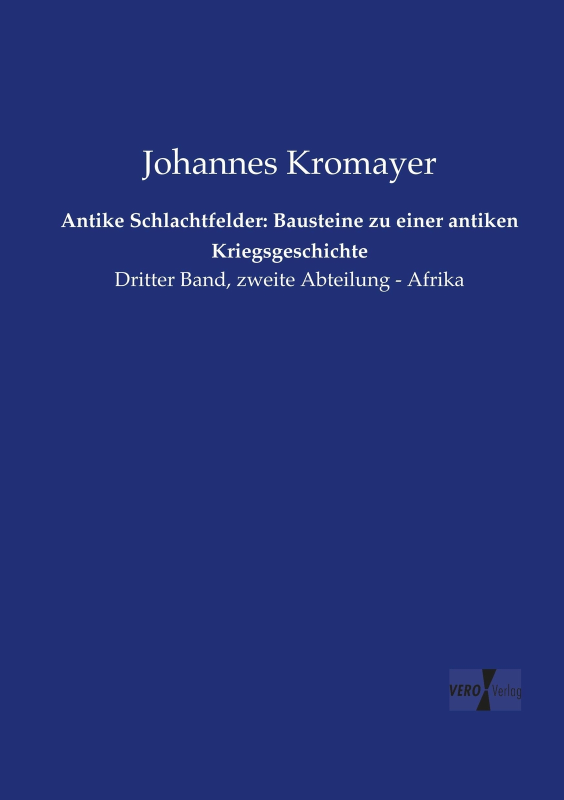 Thumbnail - Johannes Kromayer | Antike Schlachtfelder: Bausteine Zu Einer