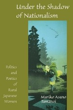UNDER THE SHADOW OF NATIONALISM: POLITICS AND POETICS OF By Mariko Asano Tamanoi