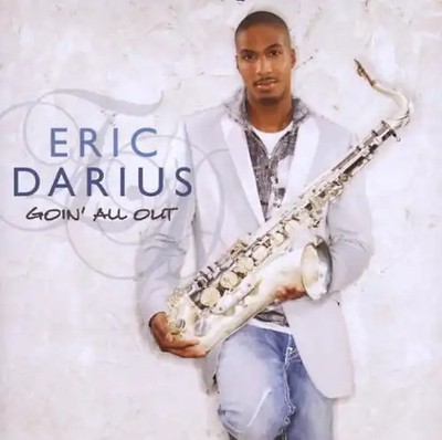 Eric Darius - Goin' All Out