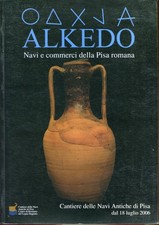 Alkedo. Navi e commerci della Pisa romana