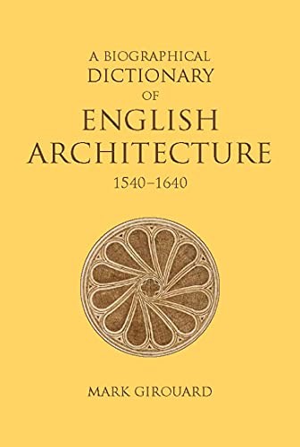 A Biographical Dictionary of English Architecture, 15401640 by Girouard New^+ - Image 4