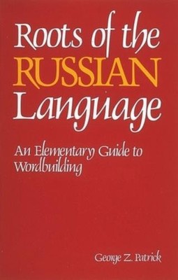George Patrick Roots of the Russian Language (Taschenbuch)