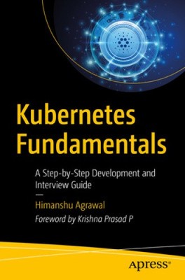 Kubernetes Grundlagen: Eine Schritt-für-Schritt-Entwicklungs- und Interviewanleitung