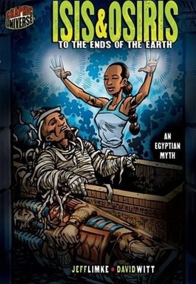 Isis & Osiris: To the Ends of the Earth [An Egyptian Myth] by Jeff Limke (Englis