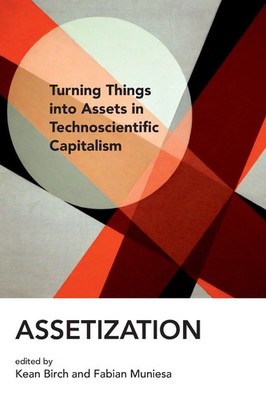Kean Birch (u. a.) | Assetization | Taschenbuch | Englisch (2020) | MIT Press