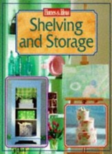 Shelving and Storage (Homes & Ideas) By Annie Ashworth