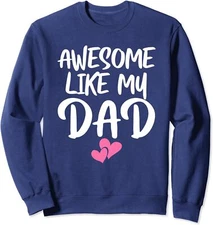 Awesome Like My Dad Kids Daughter Dad And Son Match Unisex Crewneck Sweatshirt