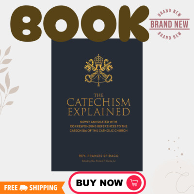 The Catechism Explained | 9781505122992 | NEW| FREE SHIPPING