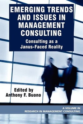 Emerging Trends and Issues in Management Consulting: Consulting as a Janus-Faced