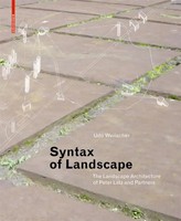Syntax Of Space | The Landscape Architecture Of Peter Latz And Partners | Buch