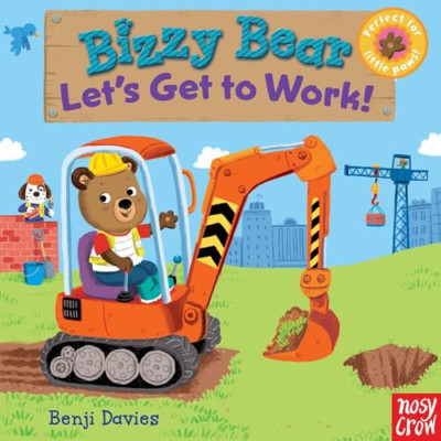 Bizzy Bear: Let's Get to Work! - Board book NEW Benji Davies 2012-02-14