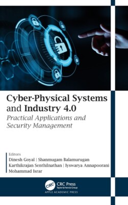 Cyber-Physical Systems And Industry 4 0: Practical Applications And Securit...