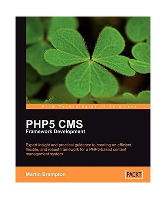 PHP 5 CMS Framework Development, Martin Brampton