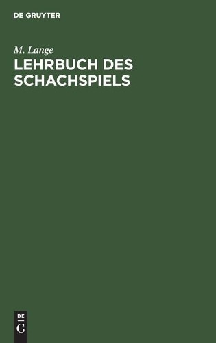M Lange Lehrbuch Des Schachspiels (Hardback)