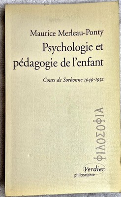 Psychologie et pédagogie de l enfant   Merleau Ponty (2001   Sorbonne Lectures )