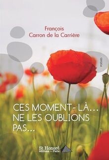 Ces moments-là ne les oublions pas von Carron de La... | Buch | Zustand sehr gut