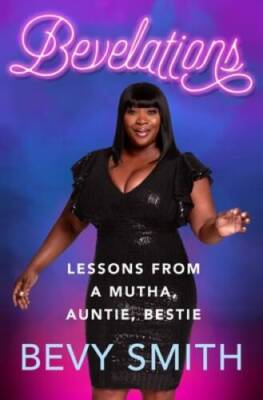 Bevelations: Lessons from a Mutha, Auntie, Bestie - Hardcover - VERY GOOD