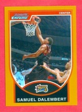 2007-08 BOWMAN CHROME (BKB) Samuel Dalembert SP GOLD REFRACTOR CARD #71 #d 41/99