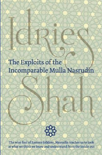 Thumbnail - Idries Shah The Exploits Of The Incomparable Mulla Nasrudin (gebundene