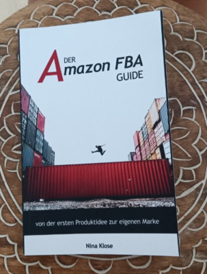 Der Amazon FBA Guide: von der ersten Produktidee zur eig... | Buch | Zustand gut