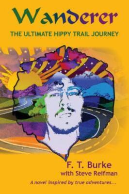 Wanderer: The Ultimate Hippy Trail Journey by