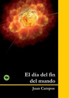 Juan Campos | El DíA Del Fin Del Mundo | Taschenbuch | Spanisch (2009)