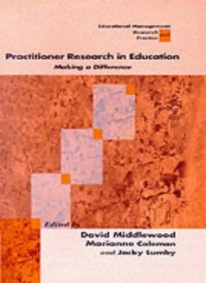 Practitioner Research in Education: Making a Difference (Centre 