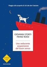 Una seducente sospensione del buon senso - Giovanni Storti, Franz Rossi [[2015]]