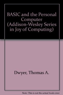 BASIC und der Personal Computer (Addison-Wesley Serie in... - Dwyer, Thomas A.